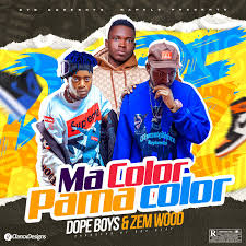 Dope Boys X Zem Wood - Ma Color Pama Color