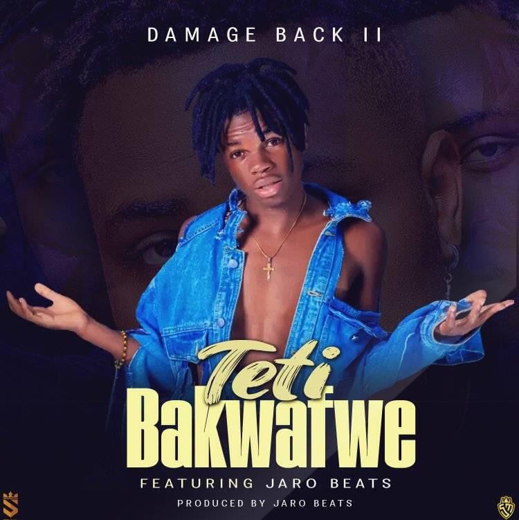 Damage back2 ft Jaro B – Teti Bakwafye