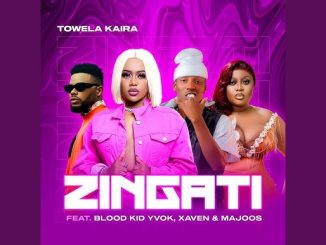 Towela kaira - Zingati (Feat. Majoos, BloodKid Yvok & Xaven)