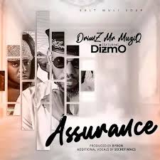 Drimz ft Dizmo – Assurance Mp3 | Free Audio Download