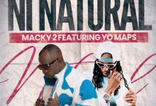 Macky 2 Ft Yo Maps – Ni Natural Mp3 Download