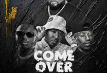 VJeezy ft Ice Prince, Chef 187 & Jorzi – Come Over