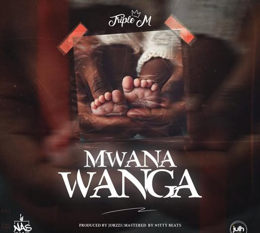 Triple M – Mwana Wanga Mp3 Download