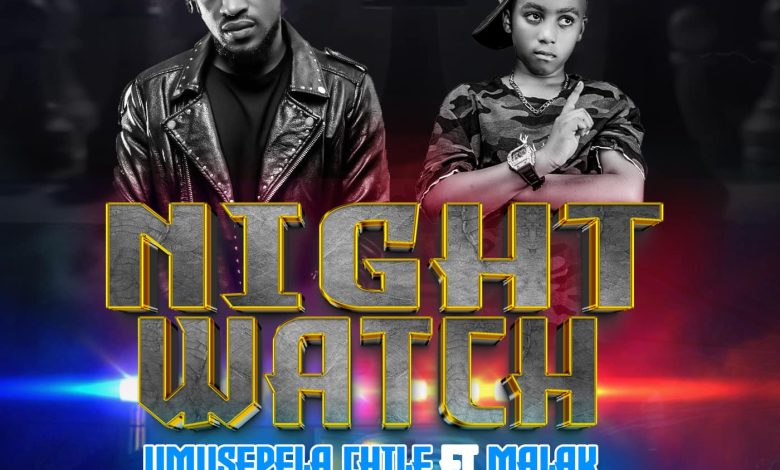 Umusepela Chile ft. Malak – Night Watch Mp3 Download