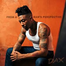 Dax - From A Man's Perspective Mp3 Download