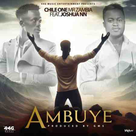 Chile One – Ambuye (ft. Joshua Nankwe Nankwe)